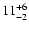 $\rm 11^{+6}_{-2}$