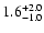 $\rm 1.6^{+2.0}_{-1.0}$
