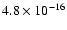 $4.8\times 10 ^{-16}$