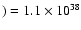 $) =
1.1\times10^{38}$