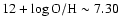 $12 + \log {\rm O/H}\sim 7.30$