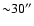 ${\sim} 30''$