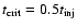 $t_{\rm crit}=0.5 t_{\rm inj}$