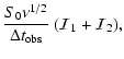 $\displaystyle \frac{S_0\nu^{1/2}}{\Delta t_{\bgroup\rm obs\egroup }}~ (\mathcal{I}_1+\mathcal{I}_2),$