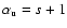 $\alpha_{\rm u}=s+1$