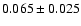 $0.065\pm0.025$