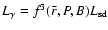 $L_{\gamma} = f^3(\bar{r},P, B)L_{\rm sd}$