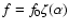 $f=f_0\zeta(\alpha)$