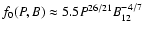 $f_0 (P, B)\approx 5.5 P^{26/21} B^{-4/7}_{12}$