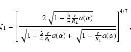 \begin{displaymath}\zeta_1=\left[{2\sqrt{1-{3\over4}{r\over R_{\rm L}}a(\alpha)}...
...lpha)}+ \sqrt{1-{r\over R_{\rm L}}
a(\alpha)}} \right]^{4/7} ,
\end{displaymath}