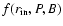 $f(r_{\rm in},P,B)$