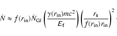 \begin{displaymath}\dot{N}\approx f(r_{\rm in})\dot{N}_{\rm GJ}\left(\gamma(r_{\...
...ht)\left( r_{\rm s}\over f(r_{\rm in})r_{\rm in}\right)^2\cdot
\end{displaymath}