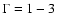 $\Gamma=1-3$