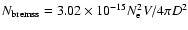 $N_{\rm bremss}=3.02\times10^{-15}N_{\rm e}^{2}V/4\pi D^{2}$