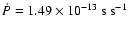 $\dot{P}=1.49
\times10^{-13}~\mbox{s~s}^{-1}$