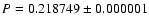 $P=0.218749\pm0.000001$