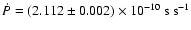 $\dot{P}=(2.112\pm0.002)\times10^{-10}~\mbox{s~s}^{-1}$