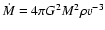 $\dot{M}=4\pi G^{2}M^{2}\rho v^{-3}$