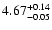 $\rm 4.67^{+0.14}_{-0.05}$