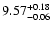 $\rm 9.57^{+0.18}_{-0.06}$