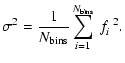 $\displaystyle \sigma^2 = \frac{1}{N_{\rm {bins}}} \sum_{i=1}^{N_{\rm {bins}}}~
f_i^{~2} .$