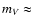 $m_{V} \approx$