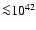 ${\la} 10^{42}$