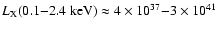 $L_{\rm X}({\rm0.1{-}2.4 \ keV}) \approx 4\times 10^{37} {-}
3\times 10^{41}$