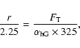 \begin{eqnarray*}\frac{r}{2.25} =\frac{F_{\rm T}}{\alpha_{{\rm hG}} \times 325},
\end{eqnarray*}