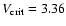 $V_{\rm crit} = 3.36$