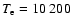 $T_{\rm e}=10~200$