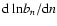 ${\rm d}~\textrm{ln}
b_{n}/{\rm d}n$