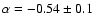 $\alpha=-0.54\pm0.1$