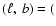 $(\ell,~b)=($