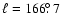 $\ell = 166\hbox{$.\!\!^\circ$ }7$