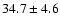 $34.7\pm4.6$
