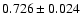 $0.726\pm0.024$