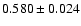 $0.580\pm0.024$