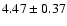 $4.47\pm0.37$