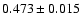 $0.473\pm0.015$