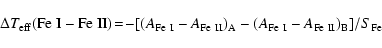 \begin{displaymath}\Delta T_{\rm eff}({\rm Fe~I-Fe~II})\!=\!-[(A_{\rm Fe~I}-A_{\...
...II})_{\rm A} -(A_{\rm Fe~I}-A_{\rm Fe~II})_{\rm B}]/S_{\rm Fe}
\end{displaymath}