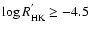 $\log R^{'}_{\rm HK} \ge -4.5$