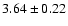 $ 3.64\pm0.22$