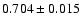 $0.704\pm0.015$