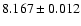 $8.167\pm0.012$