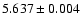 $5.637\pm0.004$