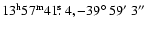 $13\ensuremath{^{\rm h}} 57\ensuremath{^{\rm m}} 41\hbox{$.\!\!^{\rm s}$ }4, -39\hbox{$^\circ$ }59\hbox{$^\prime$ }3\hbox{$^{\prime\prime}$ }
$