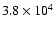 $3.8 \times 10^4$