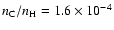 $n_{\rm C}/n_{\rm H} = 1.6 \times 10^{-4}$