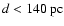 $d < 140~\mbox{pc}$